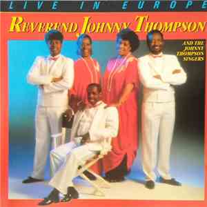 Reverend Johnny Thompson, The Johnny Thompson Singers - Live In Europe album flac