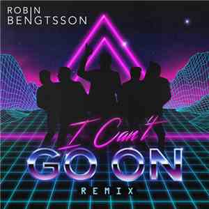 Robin Bengtsson - I Can't Go On (Remix) album flac