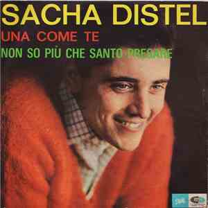 Sacha Distel - Una Come Te / Non So Più Che Santo Pregare album flac