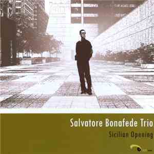 Salvatore Bonafede Trio - Sicilian Opening album flac