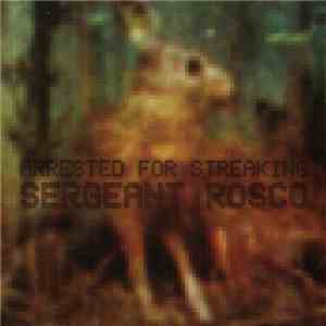 Sergeant Rosco - Arrested For Streaking album flac