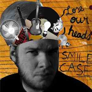 Smile Case - Lose Our Heads album flac