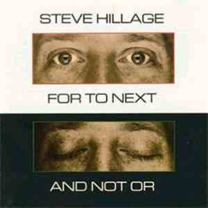Steve Hillage - For To Next - And Not Or album flac