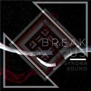 SyndraSound - Break Us album flac