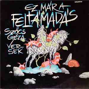 Szőcs Géza - Ez Már A Feltámadás, Szőcs Géza Verseit Mondja album flac