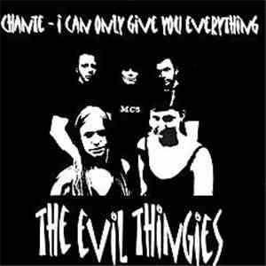 The Evil Thingies - Chante / I Can Only Give You Everything album flac