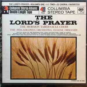 The Mormon Tabernacle Choir, Eugene Ormandy, The Philadelphia Orchestra - The Lord's Prayer, Volumes One & Two album flac