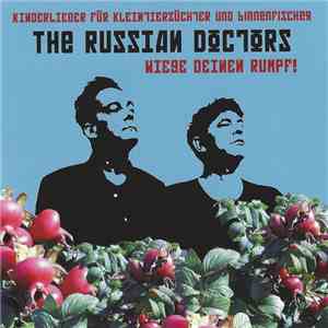 The Russian Doctors - Wiege Deinen Rumpf! album flac