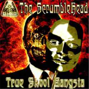 The Scrumblehead - True Skool Gangsta album flac