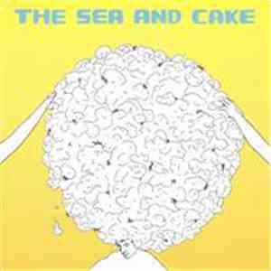The Sea And Cake - The Sea And Cake album flac