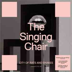 The Singing Chair - City Of Rats And Snakes album flac