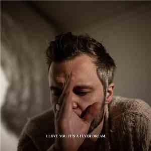The Tallest Man On Earth - I Love You. It's a Fever Dream. album flac