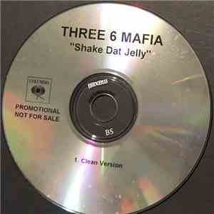 Three 6 Mafia - Shake Dat Jelly album flac