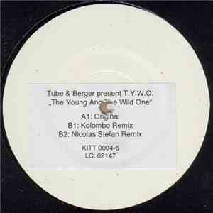 Tube & Berger Present T.Y.W.O. - The Young And The Wild Ones album flac