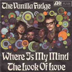 Vanilla Fudge - Where Is My Mind / The Look Of Love album flac