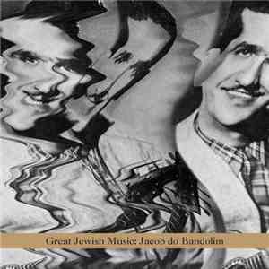 Various - Great Jewish Music: Jacob Do Bandolim album flac