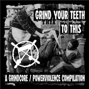 Various - Grind Your Teeth To This album flac