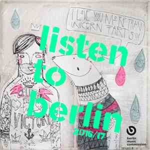 Various - Listen To Berlin 2016/17 album flac