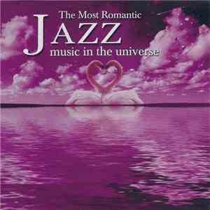 Various - The Most Romantic Jazz Music In The Universe album flac
