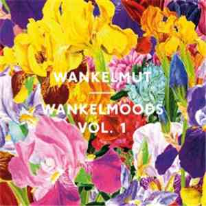 Wankelmut - Wankelmoods Vol. 1 album flac
