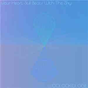 Woolookologie - Your Heart Still Beats With The Sky album flac