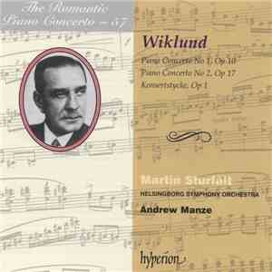 Adolf Wiklund, Martin Sturfält, Helsingborg Symphony Orchestra, Andrew Manze - Piano Concerto No 1, Op 10 / Piano Concerto No 2, Op 17 / Konsertstycke, Op 1 album flac