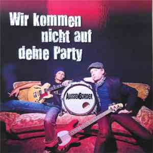 Aussenborder - Wir Kommen Nicht Auf Deine Party album flac