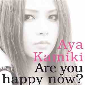 Aya Kamiki - Are You Happy Now? album flac