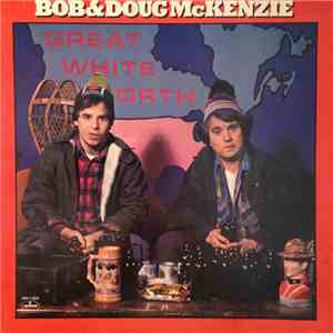 Bob & Doug McKenzie - Great White North album flac