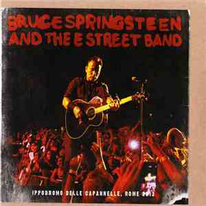 Bruce Springsteen & The E-Street Band - Ippodromo Delle Capannelle, Rome 2013 album flac