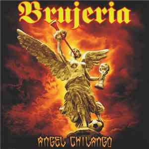 Brujeria - Angel Chilango album flac