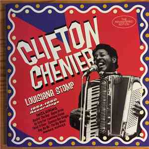 Clifton Chenier - Louisiana Stomp, 1954-1960 Recordings album flac