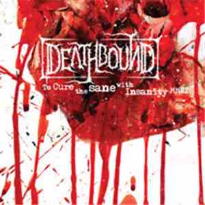 Deathbound - To Cure The Sane With Insanity album flac