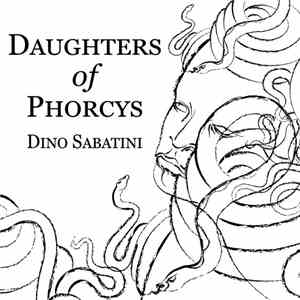 Dino Sabatini - Daughters Of Phorcys album flac