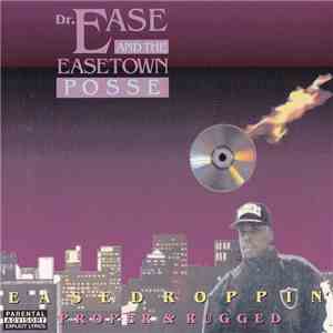 Dr. Ease & The Easetown Posse - Easedroppin' (Proper & Rugged) album flac