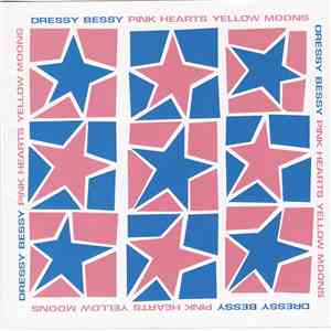 Dressy Bessy - Pink Hearts Yellow Moons album flac