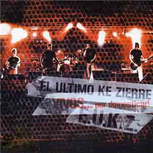 El Último Ke Zierre - Vivos... por domesticar! album flac