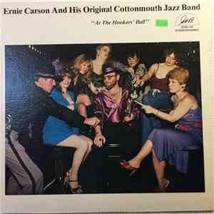Ernie Carson And His Original Cottonmouth Jazz Band - At The Hookers' Ball album flac