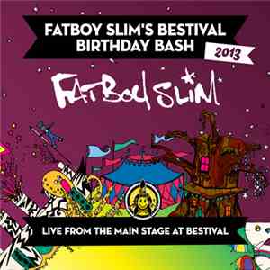 Fatboy Slim - Fatboy Slim's Bestival Birthday Bash 2013 album flac