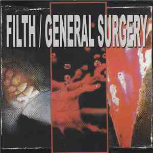 Filth / General Surgery - Filth / General Surgery album flac