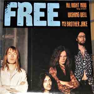 Free - All Right Now (Long Version) / Wishing Well / My Brother Jake album flac