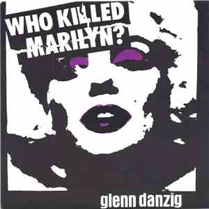 Glenn Danzig - Who Killed Marilyn? album flac