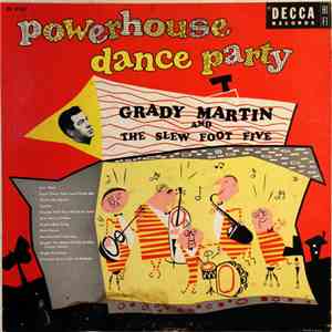 Grady Martin And The Slew Foot Five - Powerhouse Dance Party album flac