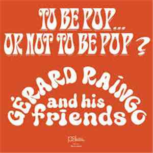 Gérard Raingo And His Friends - To Be Pop... Or Not To Be Pop ? album flac