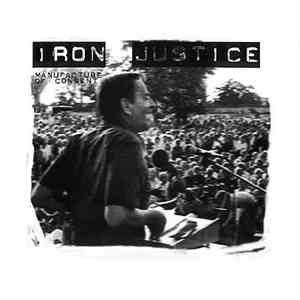 Iron Justice - Manufacture Of Consent album flac