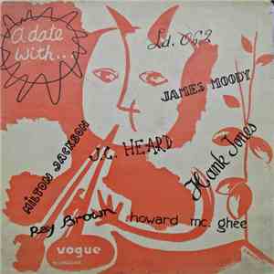 James Moody, Howard McGhee, Milton Jackson, Ray Brown, Hank Jones, J.C. Heard - A Date With … album flac
