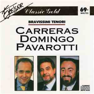 José Carreras, Placido Domingo, Luciano Pavarotti - Bravissimi Tenori album flac