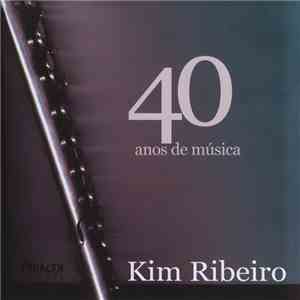 Kim Ribeiro - 40 anos De Música album flac