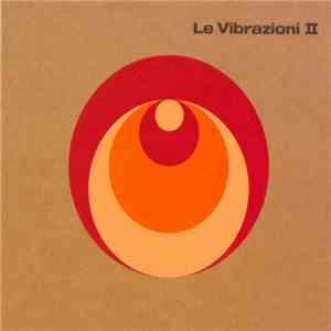 Le Vibrazioni - Le Vibrazioni II album flac