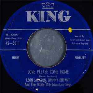 Leon Jackson , Johnny Bryant And The White Oak Mountain Boys - Love Please Come Home album flac